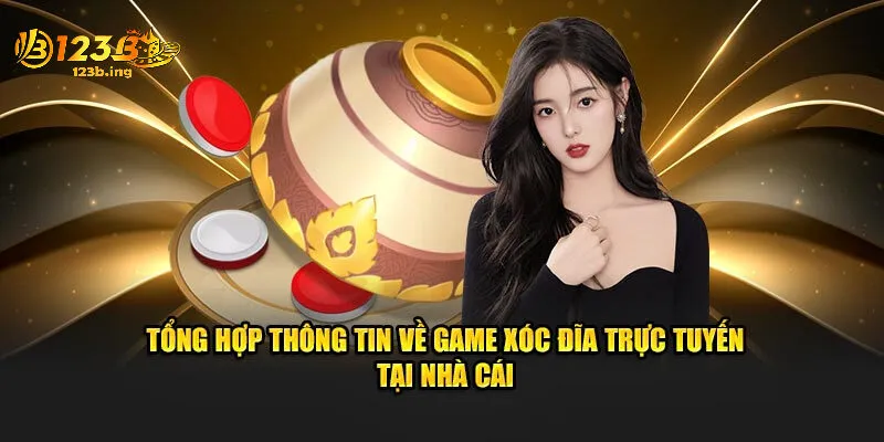 Tại Sao Nên Chọn 123B Để Chơi Xóc Đĩa Trực Tuyến?